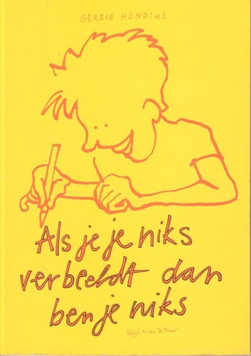 Gerrie Hondius - uitgaven  - Als je je niks verbeeldt dan ben je niks, Softcover (Nijgh & Van Ditmar)