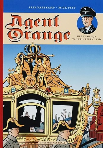 Agent Orange 2 - Het huwelijk van Prins Bernhard, Hardcover (Uitgeverij van Praag)