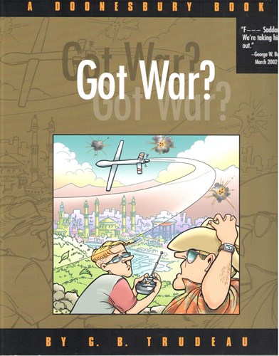 G.B. Trudeau - diversen  - Got war?, Softcover (Andrews McMeel Publishing)