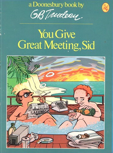 G.B. Trudeau - diversen  - You give great meeting, Sid, Softcover (Holt Rinehart and Winston)