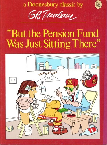 G.B. Trudeau - diversen  - But the pension fund was just sitting there, Softcover (Holt Rinehart and Winston)