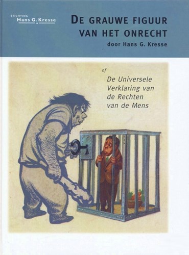 Hans (G.) Kresse - Collectie  - De grauwe figuur van het onrecht, Hardcover (Hans Kresse)