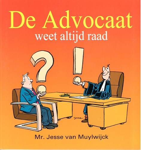 Rechter, de  - De advocaat weet altijd raad, Softcover, Eerste druk (2006) (Jessecartoons)