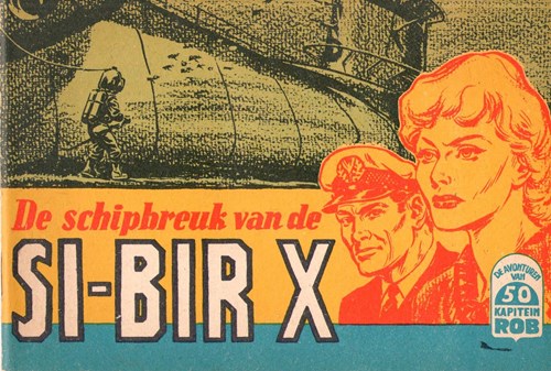 Kapitein Rob 50 - De schipbreuk van de SI-BIR X, Softcover, Eerste druk (1960), Kapitein Rob - Eerste Nederlandse Serie (Het Parool)