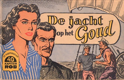 Kapitein Rob 40 - De jacht op het goud, Softcover, Eerste druk (1957), Kapitein Rob - Eerste Nederlandse Serie (Het Parool)
