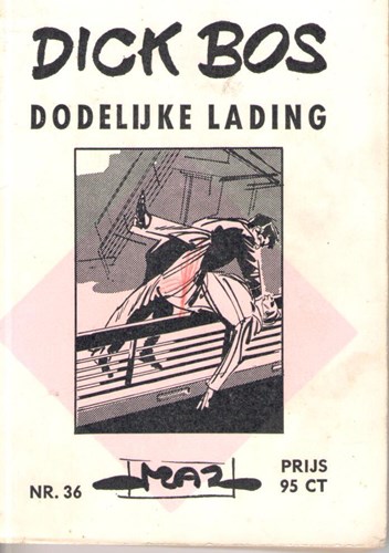 Dick Bos - Maz beeldbibliotheek 36 - Dodelijke lading, Softcover, Eerste druk (1964) (Maz-Beeldbibliotheek)