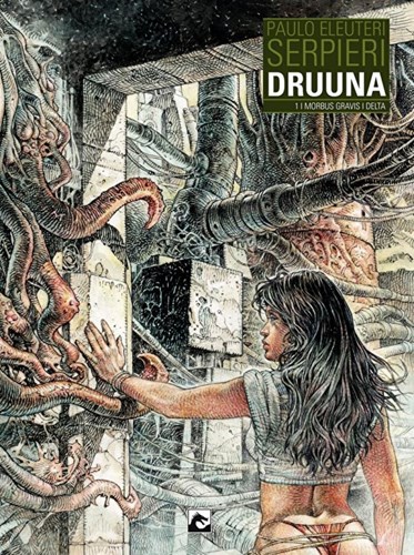 Druuna - Integraal 1 - Morbus Gravis - Delta, Hardcover, Eerste druk (2016) (Dark Dragon Books)