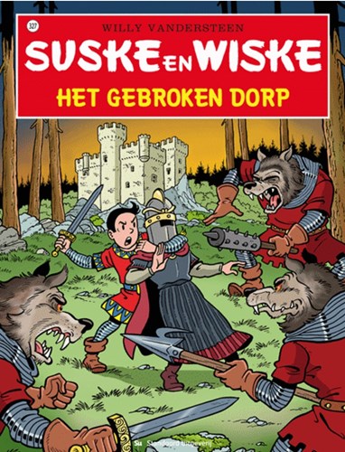 Suske en Wiske 327 - Het gebroken dorp, Softcover, Eerste druk (2014), Vierkleurenreeks - Softcover (Standaard Uitgeverij)