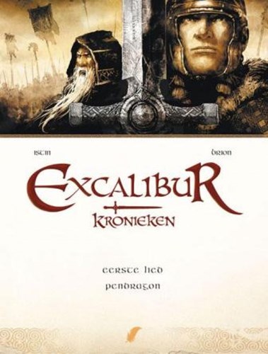 Excalibur kronieken 1 - Eerste lied: Pendragon, Hardcover, Eerste druk (2013) (Daedalus)