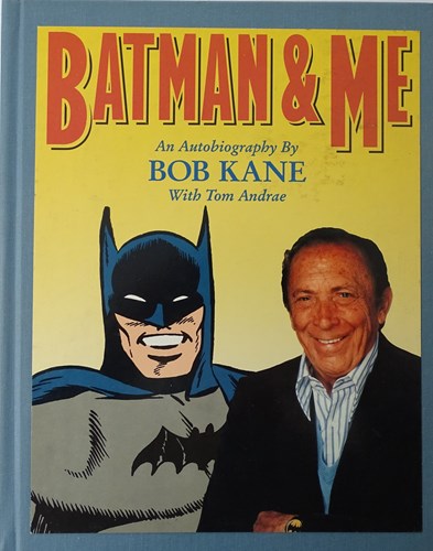 Batman & Me  - An Autobiography By Bob Kane - With Tom Andrae, Hardcover (Eclipse Books)