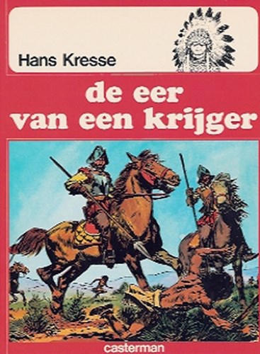 Indianen reeks 9 - De eer van een krijger, Softcover, Eerste druk (1982) (Casterman)