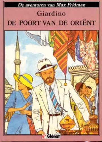 Max Fridman 2 - De poort van de Oriënt, Hardcover, Eerste druk (1986) (Glénat)