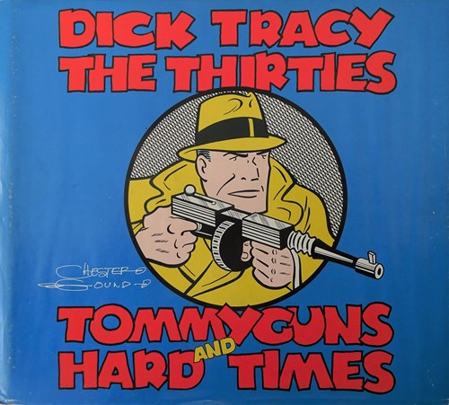Dick Tracy  - The Thirties - Tommy Guns and Hard times, Hc+stofomslag (Chelsea house publishers)