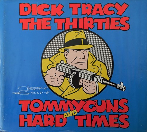 Dick Tracy  - The Thirties - Tommy Guns and Hard times, Hc+Stofomslag (Chelsea house publishers)