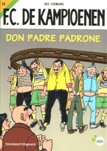 F.C. De Kampioenen 53 - Don Padre Padrone , Softcover, Eerste druk (2008) (Standaard Uitgeverij)