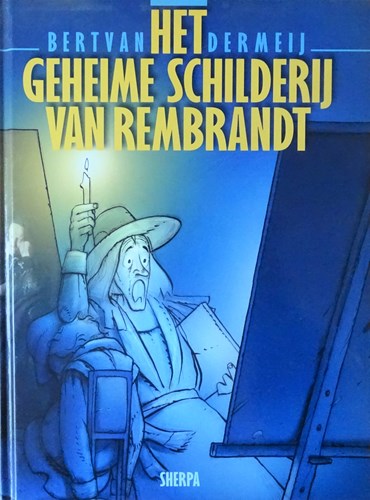 Bert van der Meij  - Het geheime schilderij van Rembrandt, Hardcover (Sherpa)