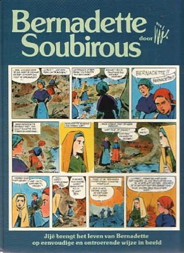 Bernadette 1 - Bernadette Soubirous, Hardcover, Eerste druk (1984), Bernadette Soubirous (Ver. tot samenstelling van Nederlandse Bedevaarten)