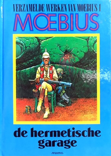 Moebius - Verzamelde Werken 1 - De hermetische garage, Hardcover, Eerste druk (1988) (Arboris)
