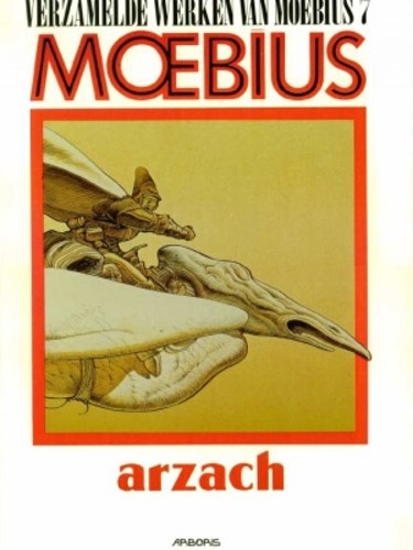 Moebius - Verzamelde Werken 7 - Arzach, Hardcover, Eerste druk (1991) (Arboris)