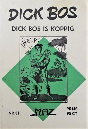 Dick Bos - Nooitgedacht 31 - Dick Bos is koppig - Nooitgedacht, Softcover (Nooitgedacht)