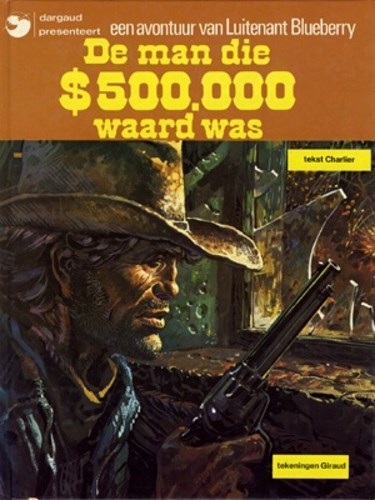 Blueberry 14 - De man die $ 500.000 waard was, Hardcover, Blueberry - Hardcover (Dargaud)