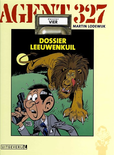 Agent 327 - Dossier 4 - Dossier Leeuwenkuil, Hardcover, Agent 327 - L uitgaven HC (Uitgeverij L)