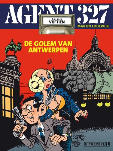 Agent 327 - Dossier 15 - De golem van Antwerpen, Softcover, Agent 327 - L uitgaven SC (Uitgeverij L)