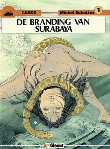 Cargo 1 - De branding van Surabaya, Hardcover, Eerste druk (1985) (Glénat Benelux)