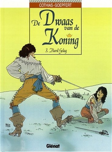 Dwaas van de Koning, de 3 - Hard gelag, Hardcover (Glénat Benelux)