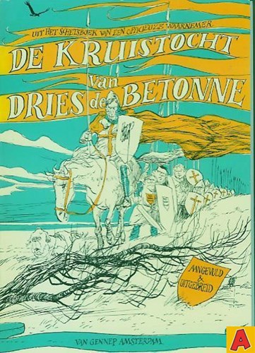 Peter van Straaten - Collectie  - De kruistocht van Dries de Betonne, Softcover, Eerste druk (1981) (Van Gennep)