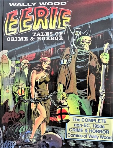 Wallace (Wally) Wood  - Eerie Tales of Crime & Horror, Hardcover (Vanguard)