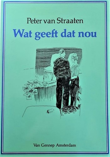 Peter van Straaten - Collectie  - Wat geeft dat nou, Softcover, Eerste druk (1990) (Van Gennep)