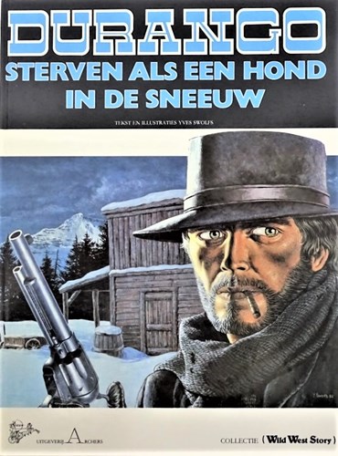 Durango 1 - Sterven als een hond in de sneeuw, HC+originele tekening, Eerste druk (1981), Durango - Hardcover (Archers)