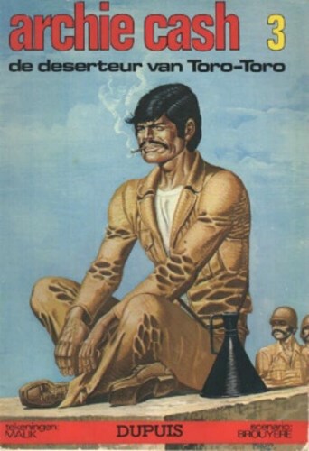 Archie Cash 3 - De deserteur van Toro-Toro, Softcover, Eerste druk (1975) (Dupuis)