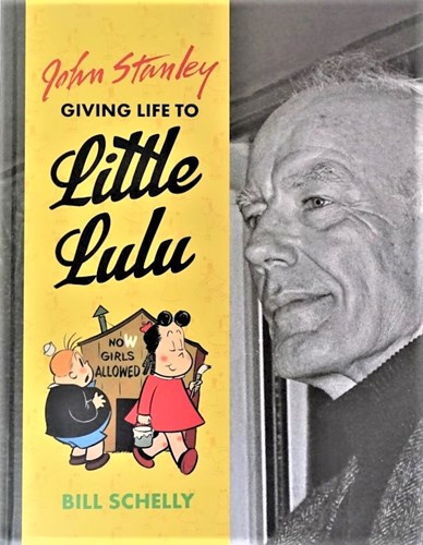 Little Lulu  - John Stanley giving life to Little Lulu, Hardcover, Eerste druk (2017) (Fantagraphics books)