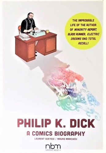 Philip K. Dick  - Philip K. Dick A Comics Biography, Hardcover, Eerste druk (2018) (NBM)