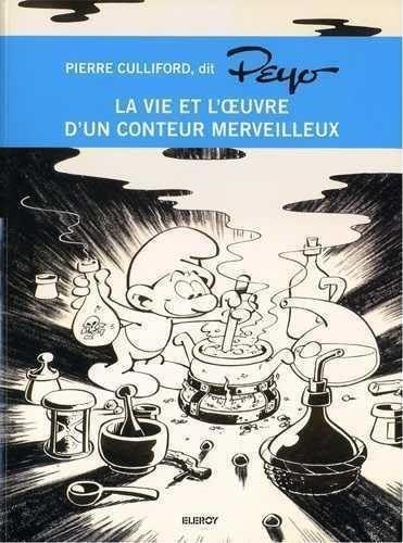 Peyo  - Peyo La vie et l'oeuvre d'un conteur merveilleux - PEYO LIFE AND WORK, Softcover (Eleroy)