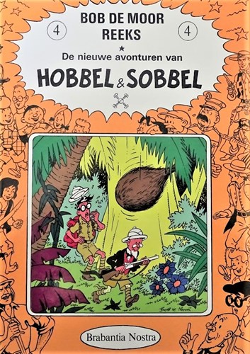 Bob de Moor Reeks 4 - De nieuwe avonturen van Hobbel en Sobbel, Hardcover, Eerste druk (1983) (Brabantia Nostra)