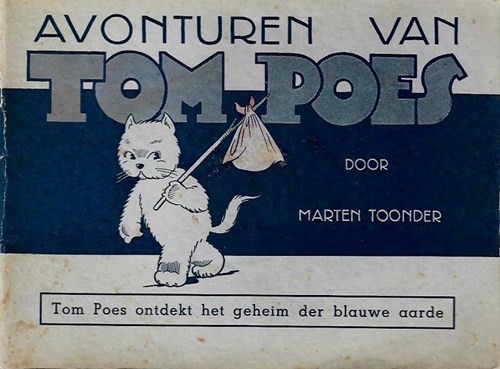 Bommel en Tom Poes - Nieuws van de dag 1 - Tom Poes ontdekt het geheim der blauwe aarde, Softcover, Eerste druk (1941) (De Courant Het Nieuws van den Dag)