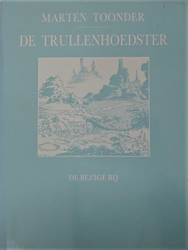 Beste van Marten Toonder, het 3 - De trullenhoedster, Hardcover (De Bezige Bij)