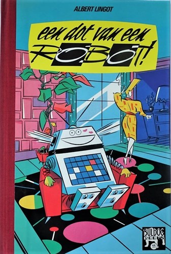 Buldog Reeks 11 - Een dot van een robot!, Hardcover, Eerste druk (1986) (Paul Rijperman)